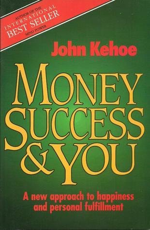 Money Success & You: A new approach to happiness and personal fulfillment