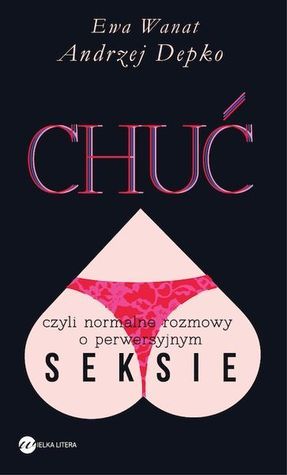 Chuć, czyli normalne rozmowy o perwersyjnym seksie book cover
