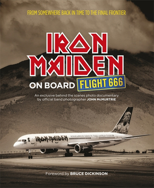 Iron Maiden on Board Flight 666　ONBOARD、 Iron Maiden: On Board Flight 666 by John McMurtrie | Goodreads