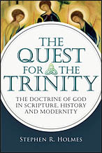The Quest for the Trinity: The Doctrine of God in Scripture, History and Modernity