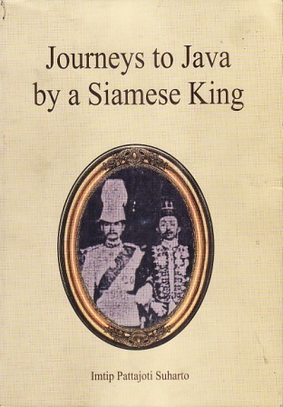 Journeys to Java by a Siamese King by Imtip Pattajoti Suharto | Goodreads