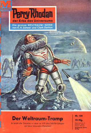 Perry Rhodan 101: Der Weltraum-Tramp