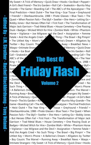Flash Friday Top Best of Friday Flash Volume Two by J.M. Strother | Goodreads