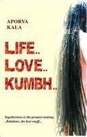 Cover of Life... Love... Kumbh...
