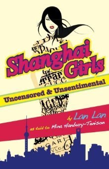Shanghai Girls: Uncensored & Unsentimental