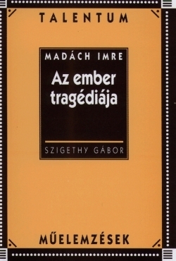 Madach Imre, Az Ember Tragediaja