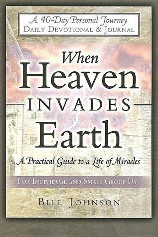 When Heaven Invades Earth 40 Day Devotional book cover