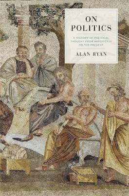 On Politics: A History of Political Thought from Herodotus to the Present