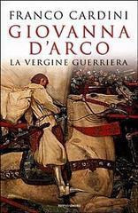 Giovanna d'Arco. La vergine guerriera book cover