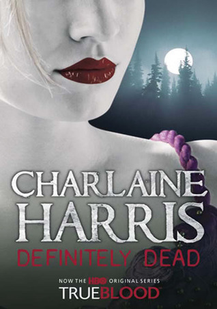 Definitely Dead (Sookie Stackhouse, #6)