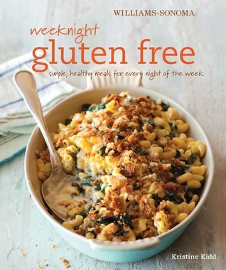 Williams-Sonoma Weeknight Gluten Free: Simple, Healthy Meals for Every Night of the Week