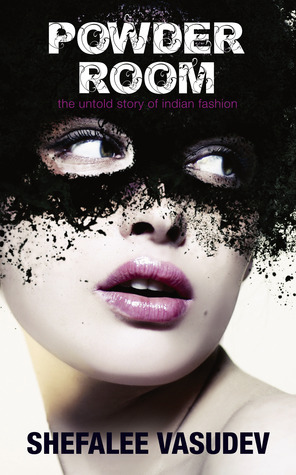 Powder Room : The Untold Story of Indian Fashion by Shefalee Vasudev ...