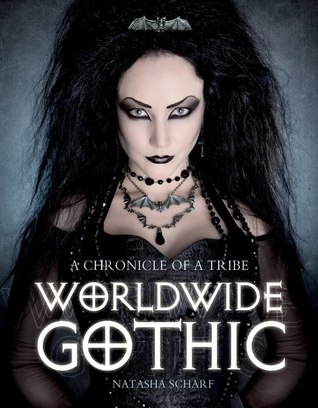 Worldwide Gothic: A Chronicle of a Tribe