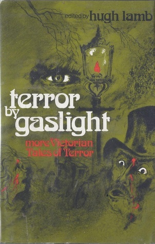 Terror by Gaslight: More Victorian Tales of Terror