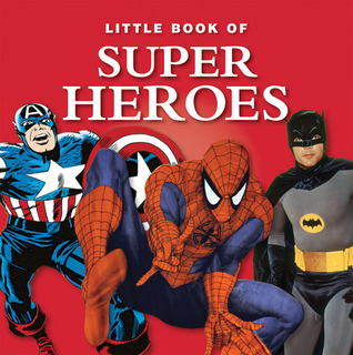 Little Book of Super Heroes by Michael Heatley | Goodreads
