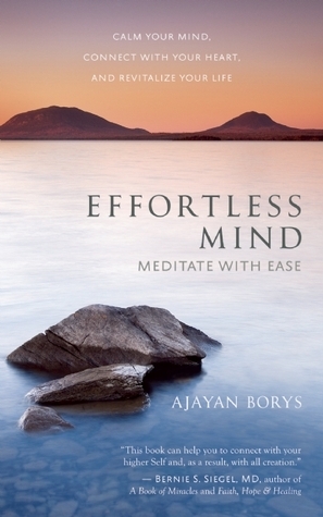Effortless Mind: Meditate with Ease Calm Your Mind, Connect with Your
