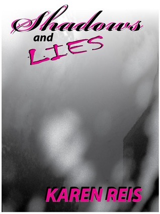 Shadows and Lies by Karen Reis | Goodreads