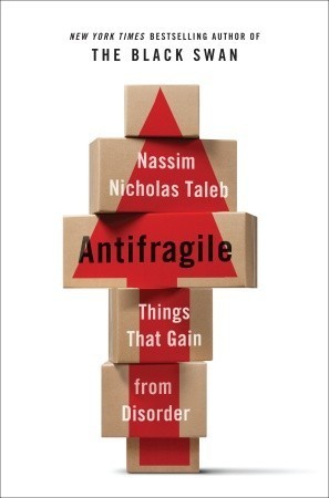 Antifragile: Things That Gain from Disorder (Incerto Book 3)