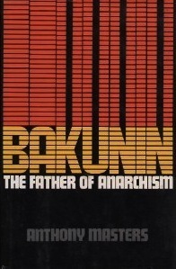 Bakunin, the father of anarchism book cover