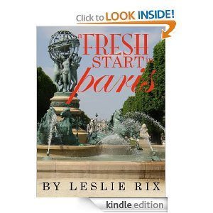 A Fresh Start In Paris by Leslie Rix | Goodreads