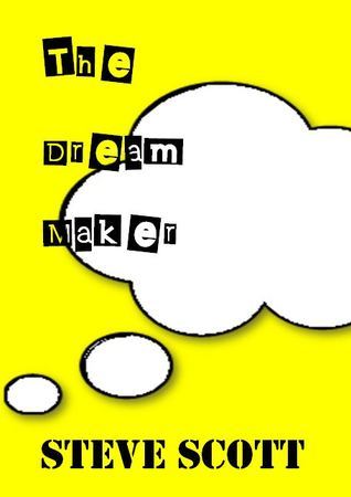 The Dream Maker by Steve Scott | Goodreads