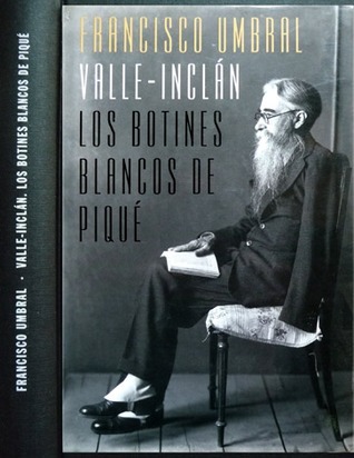 Valle-Inclan: Los Botines Blancos de Piqué