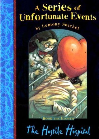 The Hostile Hospital (A Series of Unfortunate Events, #8)