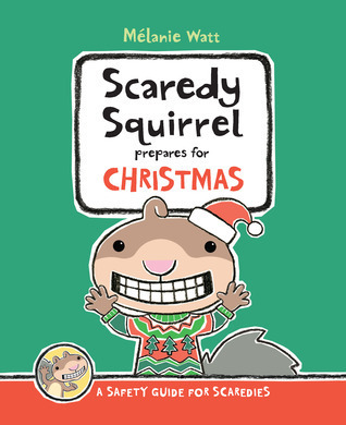 Scaredy Squirrel Prepares for Christmas: A Safety Guide for Scaredies