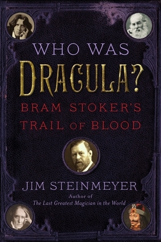 Who Was Dracula?: Bram Stoker's Trail of Blood
