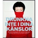 Drunkna inte i dina känslor