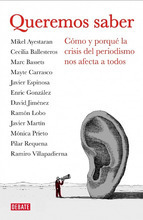 Queremos saber. Cómo y por qué la crisis del periodismo nos afecta a todos book cover