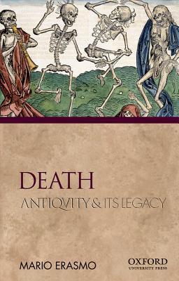 Death: Antiquity and its Legacy by Mario Erasmo | Goodreads