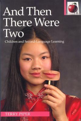 And Then There Were Two: Children and Second Language Learning by Terry ...