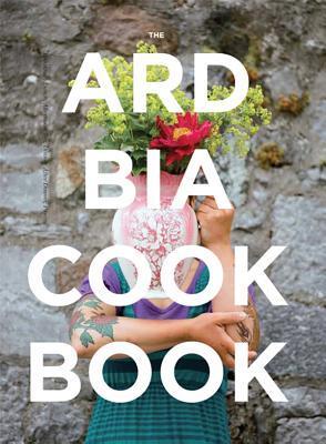 Ard Bia Cookbook アイルランド料理　レシピ Ard Bia Cookbook アイルランド料理 レシピ Ard Bia Cookbook