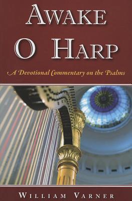 Awake O Harp: A Devotional Commentary on the Psalms