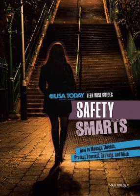 Safety Smarts: How to Manage Threats, Protect Yourself, Get Help, and More by Matt Doeden ...