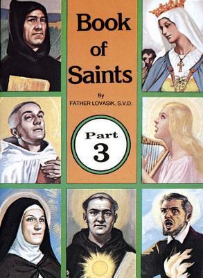 Book of Saints, Part 3 by Lawrence G. Lovasik | Goodreads