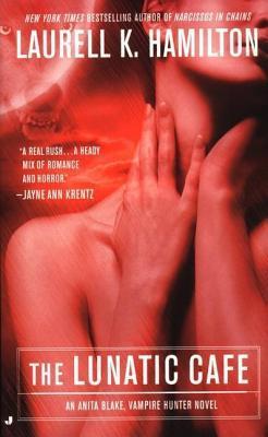 The Lunatic Cafe (Anita Blake, Vampire Hunter, #4)