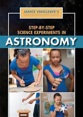 Step-by-Step Science Experiments in Astronomy by Janice VanCleave ...