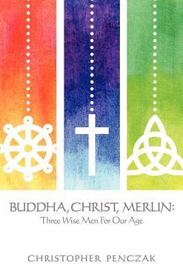 Buddha, Christ, Merlin book cover