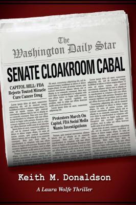 Senate Cloakroom Cabal (Laura Wolfe, #2) by Keith M. Donaldson | Goodreads