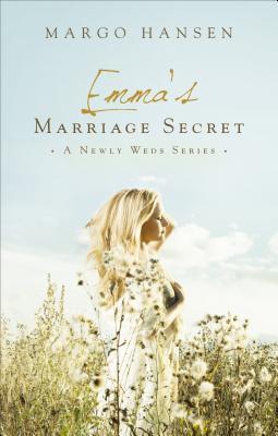 Emma's Marriage Secret (Newly Weds #3) by Margo Hansen | Goodreads