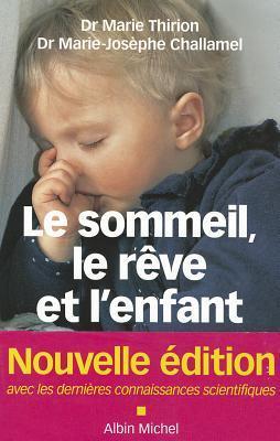 Le Sommeil, le rêve et l'enfant