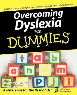 Overcoming Dyslexia For Dummies by Tracey Wood | Goodreads