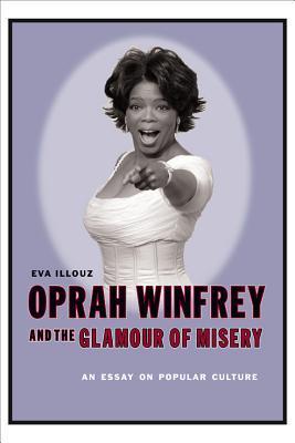 Oprah Winfrey and the Glamour of Misery book cover