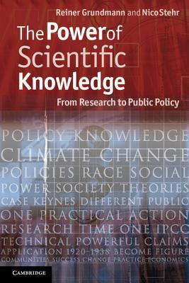 The Power of Scientific Knowledge: From Research to Public Policy by ...