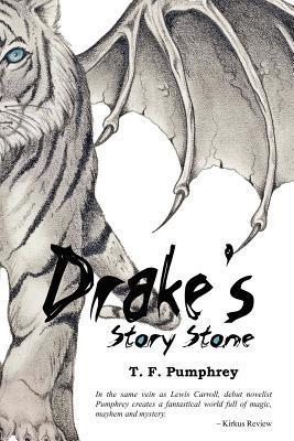Drake's Story Stone by T.F. Pumphrey | Goodreads