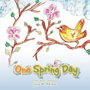 One Spring Day by Julie M. Palmer | Goodreads
