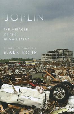 Joplin : The Miracle of the Human Spirit by Mark Rohr | Goodreads