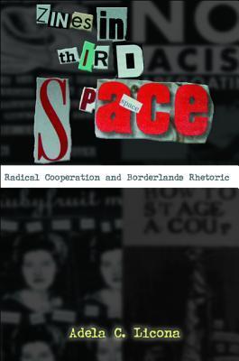 Zines in Third Space: Radical Cooperation and Borderlands Rhetoric
